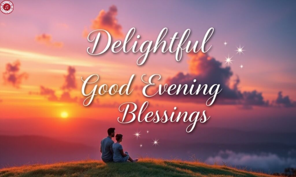 🌄 Delightful Good Evening Blessings Images